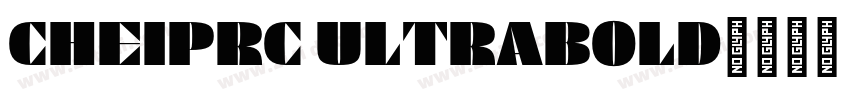 CHEIPRC ULTRABOLD字体转换